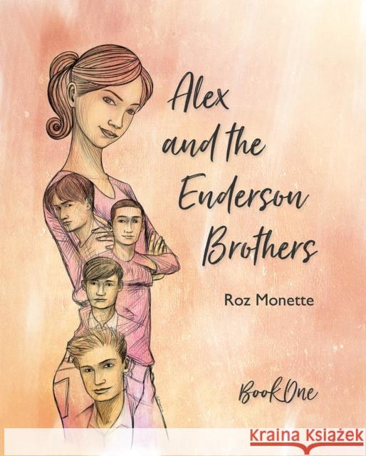 Alex and the Enderson Brothers: Book One Monette, Roz 9780983507710 Cedar Grove Publishing - książka