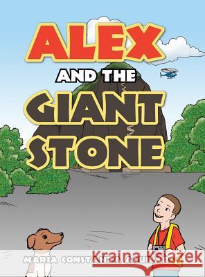 Alex and the Giant Stone Maria Constanza Aguilar 9781728300955 Authorhouse - książka