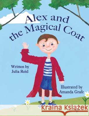 Alex and the Magical Flying Coat Julia Reid Amanda Grafe 9781950323265 Leaning Rock Press LLC - książka