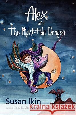 Alex and the Night-tide Dragon Susan Ikin 9781446148945 Lulu.com - książka