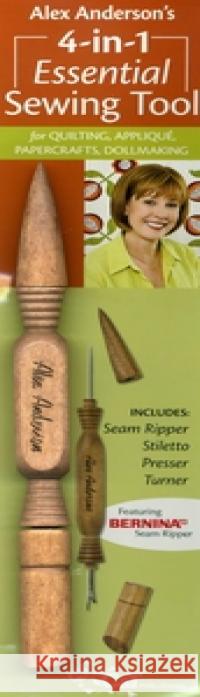 Alex Anderson's 4-In-1 Essential Sewing Tool: Includes: Seam Ripper, Stiletto, Presser, Turner Alex Anderson 9781571207883 C&T Publishing - książka