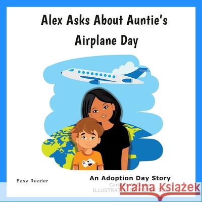 Alex Asks About Auntie's Airplane Day: An Adoption Day Story Els, Pieter 9780999776612 Wise Owl Factory - książka