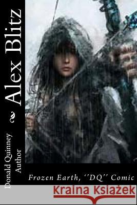 Alex Blitz: Frozen Earth Donald James Quinney 9781979648653 Createspace Independent Publishing Platform - książka