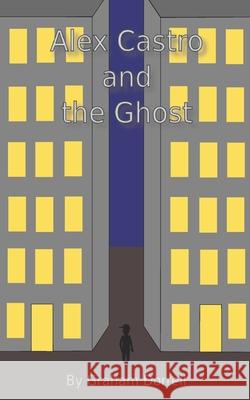 Alex Castro: And The Ghost Graham Dorrell 9781086605556 Independently Published - książka