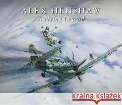 Alex Henshaw: A Flying Legend Alex Henshaw 9781910505502 Evro Publishing - książka