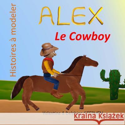Alex le Cowboy Stephen, Delphine 9781511669771 Createspace - książka