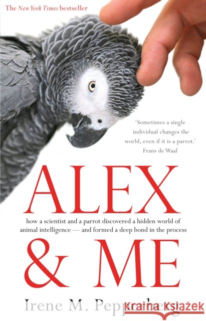 Alex & Me: how a scientist and a parrot discovered a hidden world of animal intelligence — and formed a deep bond in the process Irene M. Pepperberg 9781921372728 Scribe Publications - książka