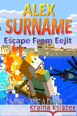 Alex Surname: Escape From Eejit: Non illustrated edition Reader, H. L. 9781548803926 Createspace Independent Publishing Platform - książka