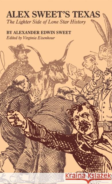 Alex Sweet's Texas: The Lighter Side of Lone Star History Sweet, Alexaner Edwin 9780292703902 University of Texas Press - książka