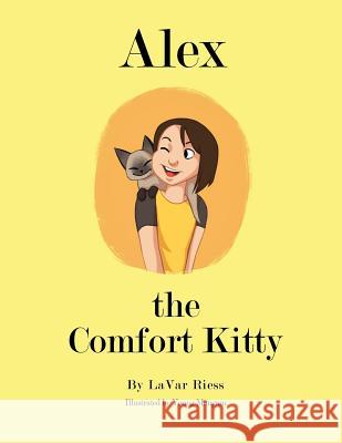 Alex: The Comfort Kitty Lavar Riess Young Mangum 9781519444820 Createspace - książka