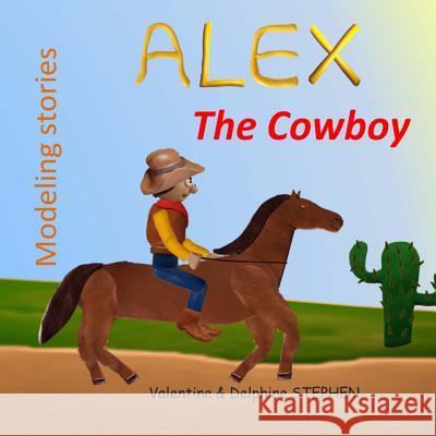 Alex the Cowboy Valentine Stephen Delphine Stephen 9781511731621 Createspace - książka