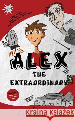 Alex the Extraordinary S. a. Tameez 9781981980383 Createspace Independent Publishing Platform - książka