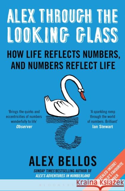 Alex Through the Looking-Glass: How Life Reflects Numbers, and Numbers Reflect Life Alex Bellos 9781408845721 Bloomsbury Publishing PLC - książka