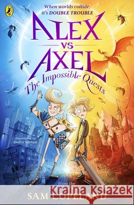 Alex vs Axel: The Impossible Quests Sam Copeland 9780241573136 Penguin Random House Children' - książka