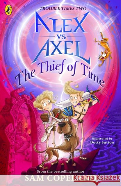 Alex vs Axel: The Thief of Time Sam Copeland 9780241573150 Penguin Random House Children's UK - książka