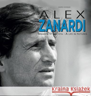 Alex Zanardi: Immagini Di Una Vita/A Life in Pictures Donnini, Mario 9788879117357 Giorgio NADA Editore - książka