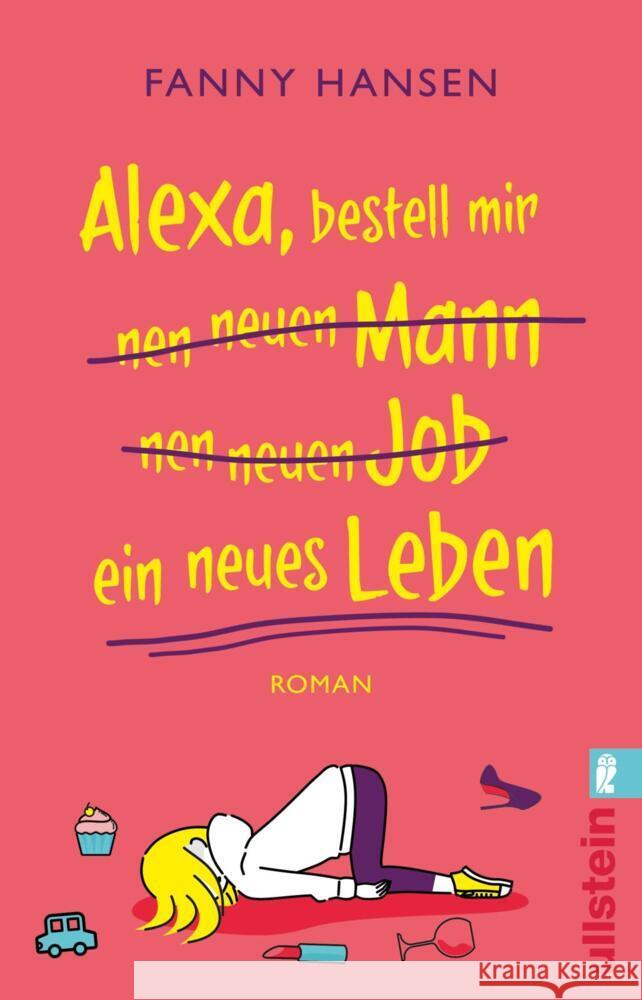 Alexa, bestell mir nen neuen Mann nen neuen Job ein neues Leben Hansen, Fanny 9783548065458 Ullstein TB - książka