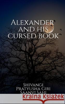 Alexander and His Cursed Book Saanvi Sahi   9798887725604 Notion Press - książka