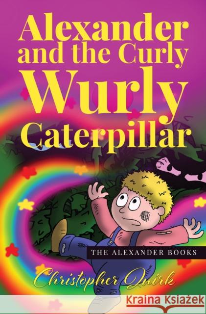 Alexander and the Curly Wurly Caterpillar Christopher Quirk 9781838171209 Alexander Books - książka