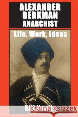 Alexander Berkman Anarchist Bill Nowlin 9781501041693 Createspace Independent Publishing Platform - książka