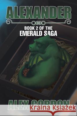 Alexander: Book 2 of the Emerald Saga Alex Gordon 9781543400410 Xlibris - książka