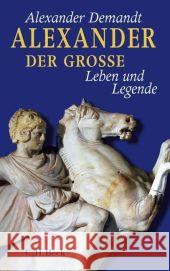 Alexander der Große : Leben und Legende Demandt, Alexander   9783406590856 Beck - książka