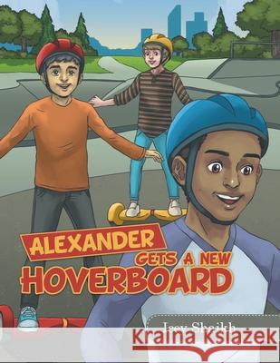 Alexander Gets a New Hoverboard Icey Shaikh 9781663220042 iUniverse - książka
