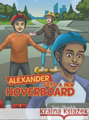 Alexander Gets a New Hoverboard Icey Shaikh 9781663220059 iUniverse - książka