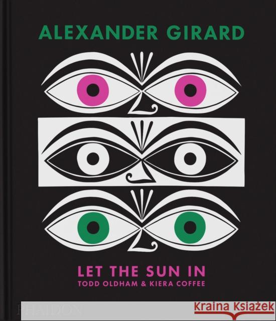 Alexander Girard: Let the Sun In Coffee, Kiera 9781838667597 Phaidon Press Ltd - książka