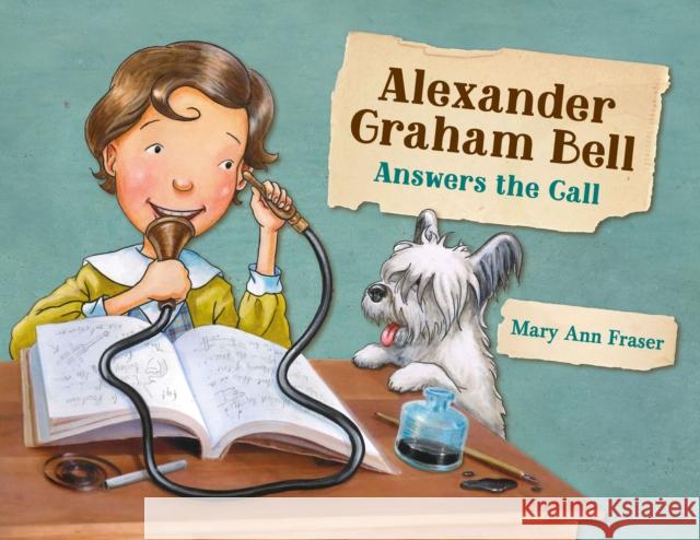 Alexander Graham Bell Answers the Call Mary Ann Fraser Mary Ann Fraser 9781580897211 Charlesbridge Publishing - książka