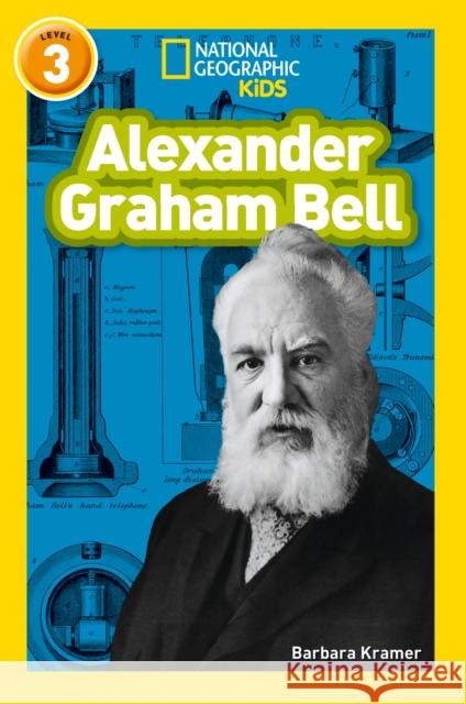 Alexander Graham Bell: Level 3 National Geographic Kids 9780008317249 National Geographic Readers - książka