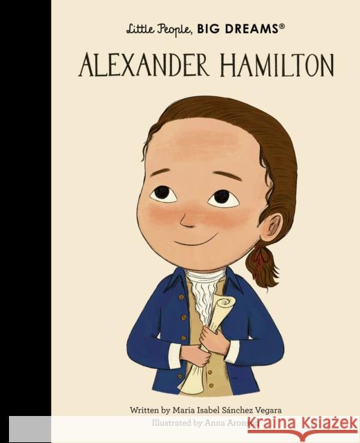 Alexander Hamilton Maria Isabel Sanchez Vegara 9781805701583 Quarto Publishing PLC - książka