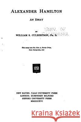 Alexander Hamilton, an essay Culbertson, William S. 9781530701919 Createspace Independent Publishing Platform - książka