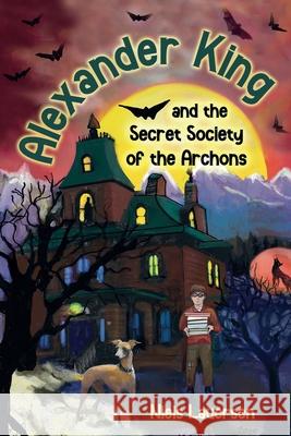 Alexander King and the Secret Society of the Archons Niels Lauersen 9781950326556 Suzy Prudden - książka