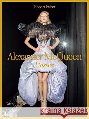 Alexander McQueen: Unseen Robert Fairer, Sally Singer, Claire Wilcox 9780300222678 Yale University Press - książka