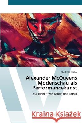 Alexander McQueens Modenschau als Performancekunst M 9786200671882 AV Akademikerverlag - książka