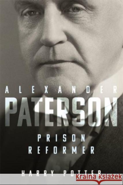 Alexander Paterson: Prison Reformer Harry Potter 9781783276677 Boydell & Brewer Ltd - książka