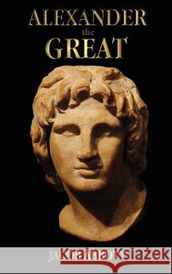 Alexander the Great - with Illustrations Jacob Abbott 9781781391655 Benediction Classics - książka