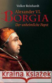 Alexander VI. Borgia : Der unheimliche Papst. Eine Biographie Reinhardt, Volker 9783406626944 Beck - książka