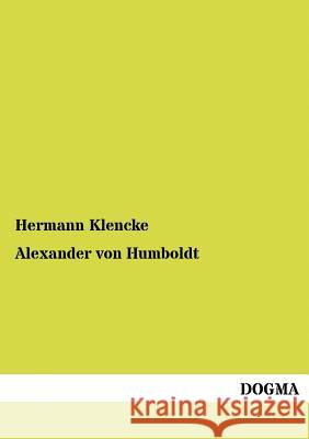 Alexander von Humboldt Klencke, Hermann 9783954545209 Dogma - książka