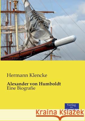 Alexander von Humboldt: Eine Biografie Hermann Klencke 9783957000286 Vero Verlag - książka
