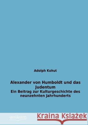 Alexander von Humboldt und das Judentum Kohut, Adolph 9783845746135 UNIKUM - książka