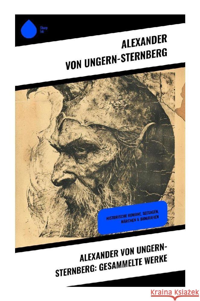 Alexander von Ungern-Sternberg: Gesammelte Werke Ungern-Sternberg, Alexander von 9788028351496 Sharp Ink - książka