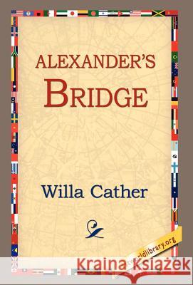 Alexander's Bridge Willa Cather 9781421809984 1st World Library - książka