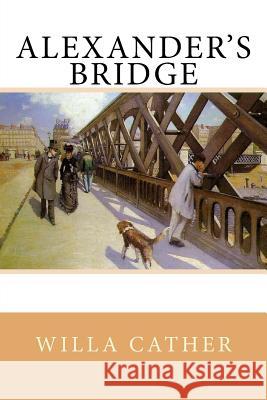 Alexander's Bridge Willa Cather Gustave Caillebotte 9781977651105 Createspace Independent Publishing Platform - książka