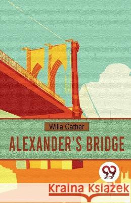 Alexander's Bridge Willa Cather 9789357485111 Double 9 Booksllp - książka