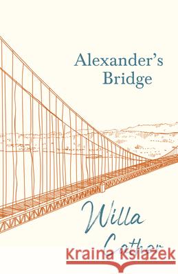 Alexander's Bridge;With an Excerpt by H. L. Mencken Cather, Willa 9781528716123 Read & Co. Books - książka