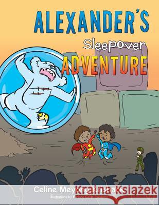 Alexander's Sleepover Adventure Celine Meyon 9781503592100 Xlibris Corporation - książka
