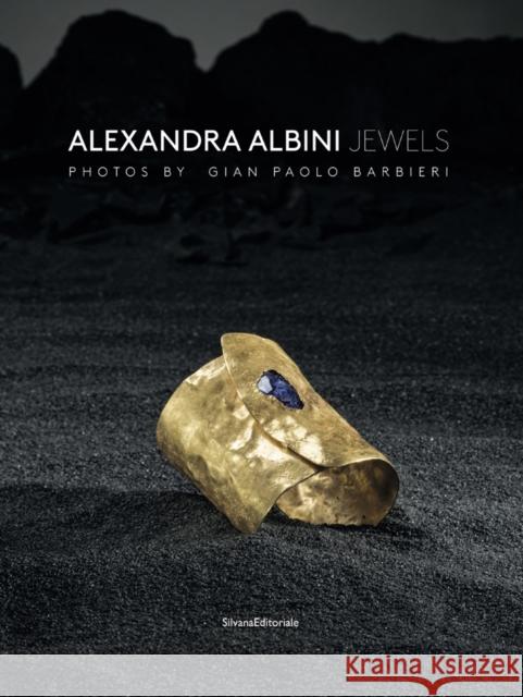 Alexandra Albini : Jewels Alba Cappellieri Gian Paolo Barbieri  9788836637898 Silvana - książka