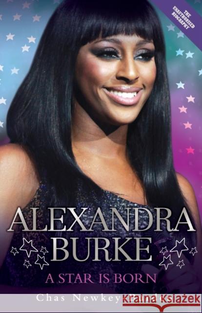 Alexandra Burke - A Star is Born Newkey-Burden, Chas 9781844548101 BLAKE PUBLISHING - książka